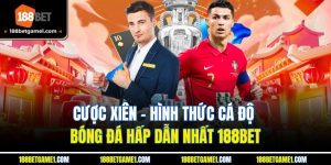 Cược Xiên - Hình Thức Cá Độ Bóng Đá Hấp Dẫn Nhất 188BET